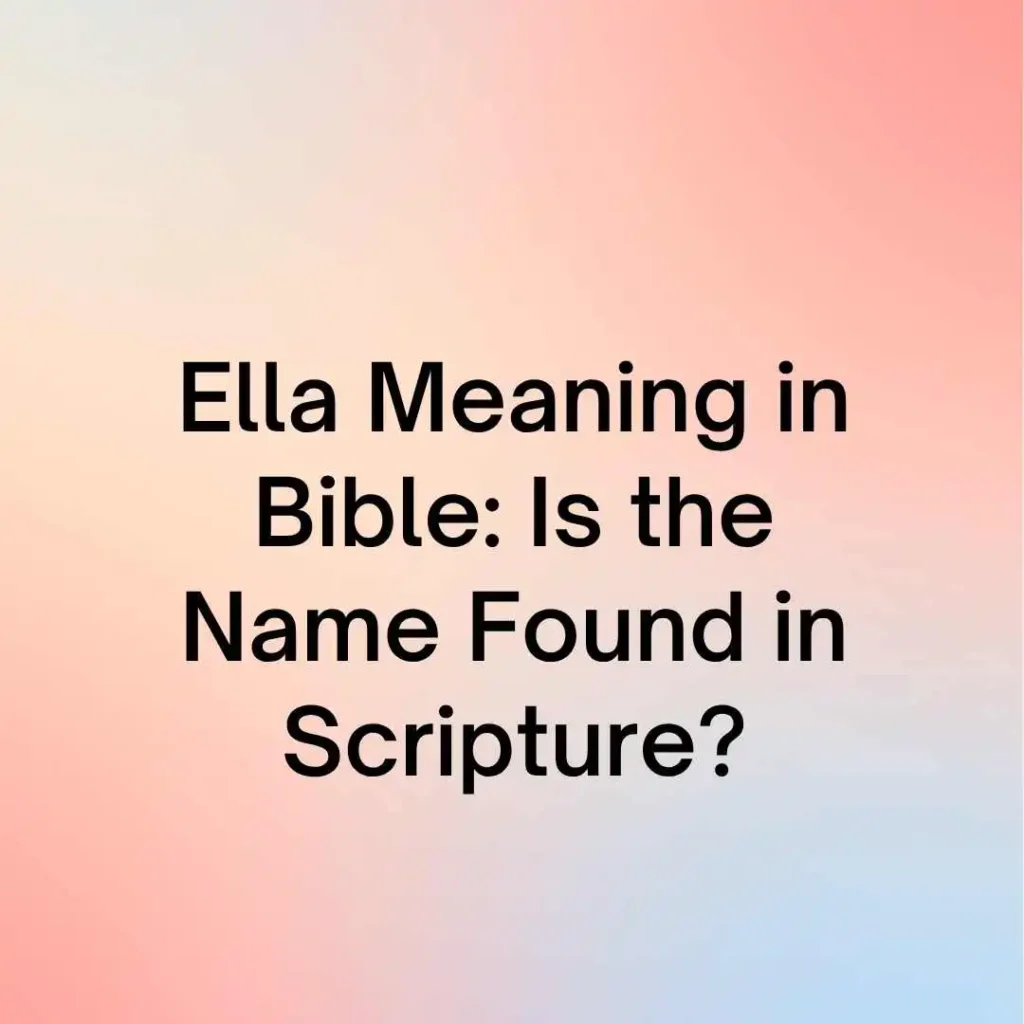 Ella Meaning in Bible