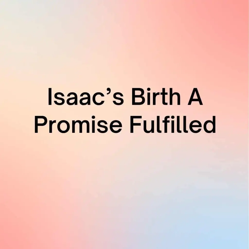 Isaac’s Birth: A Promise Fulfilled