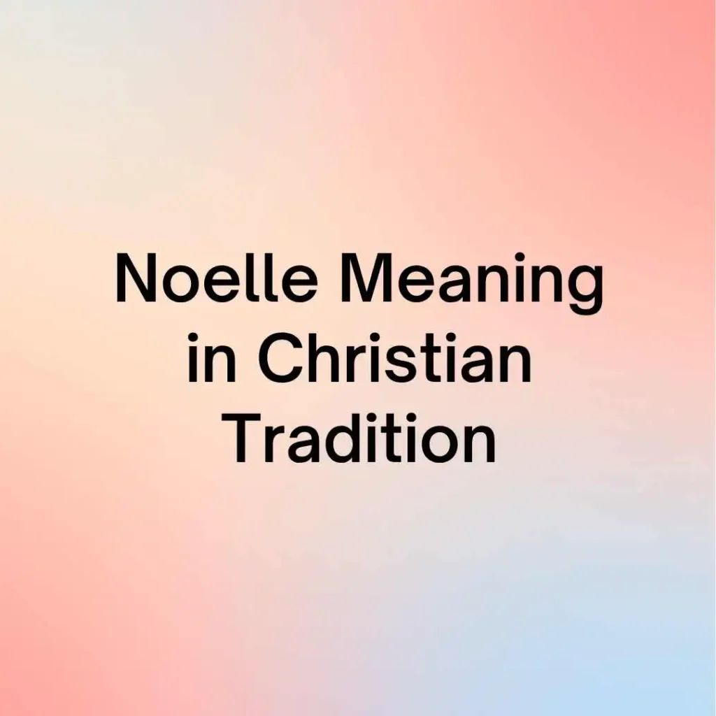 Noelle Meaning in Christian Tradition