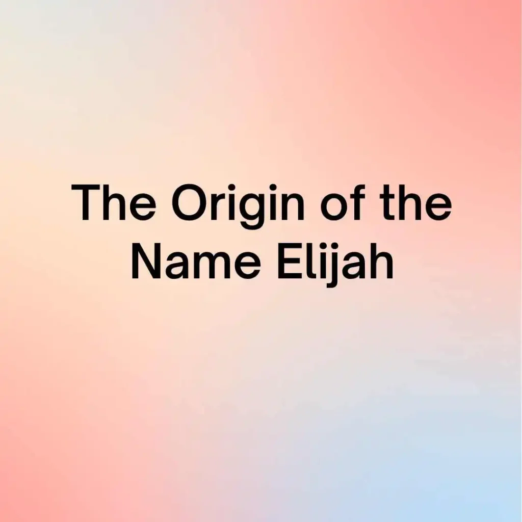 The Origin of the Name Elijah