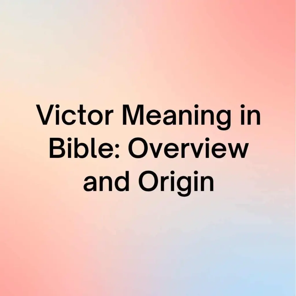 Victor Meaning in Bible