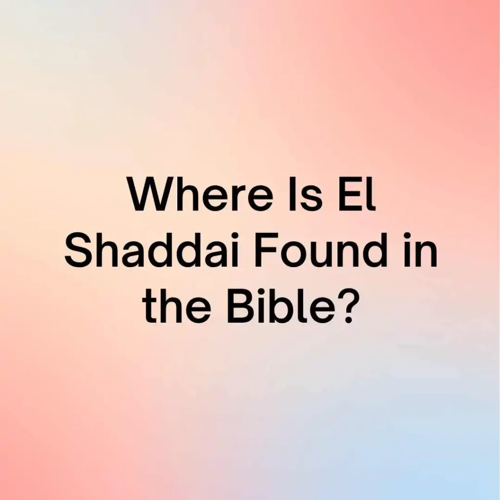 Where Is El Shaddai Found in the Bible?