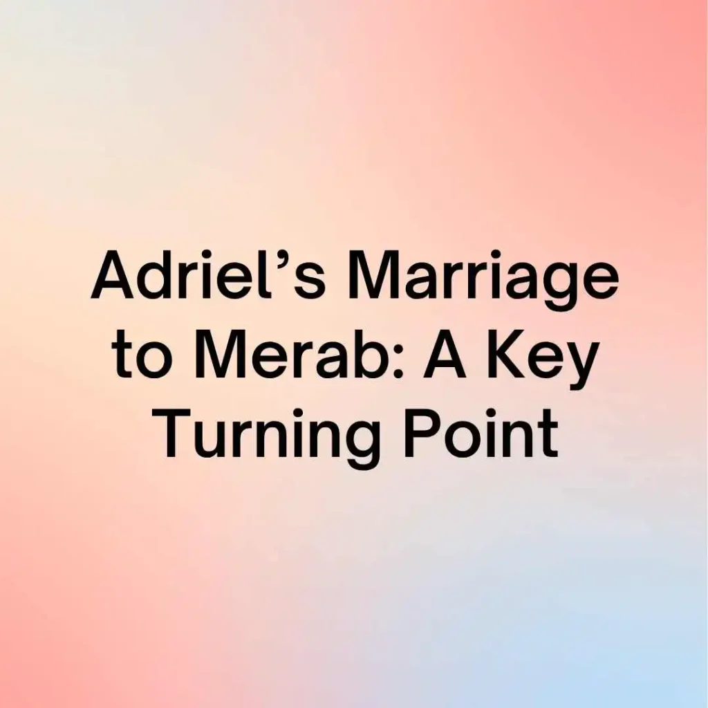 Adriel’s Marriage to Merab