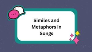 Similes and Metaphors in Songs