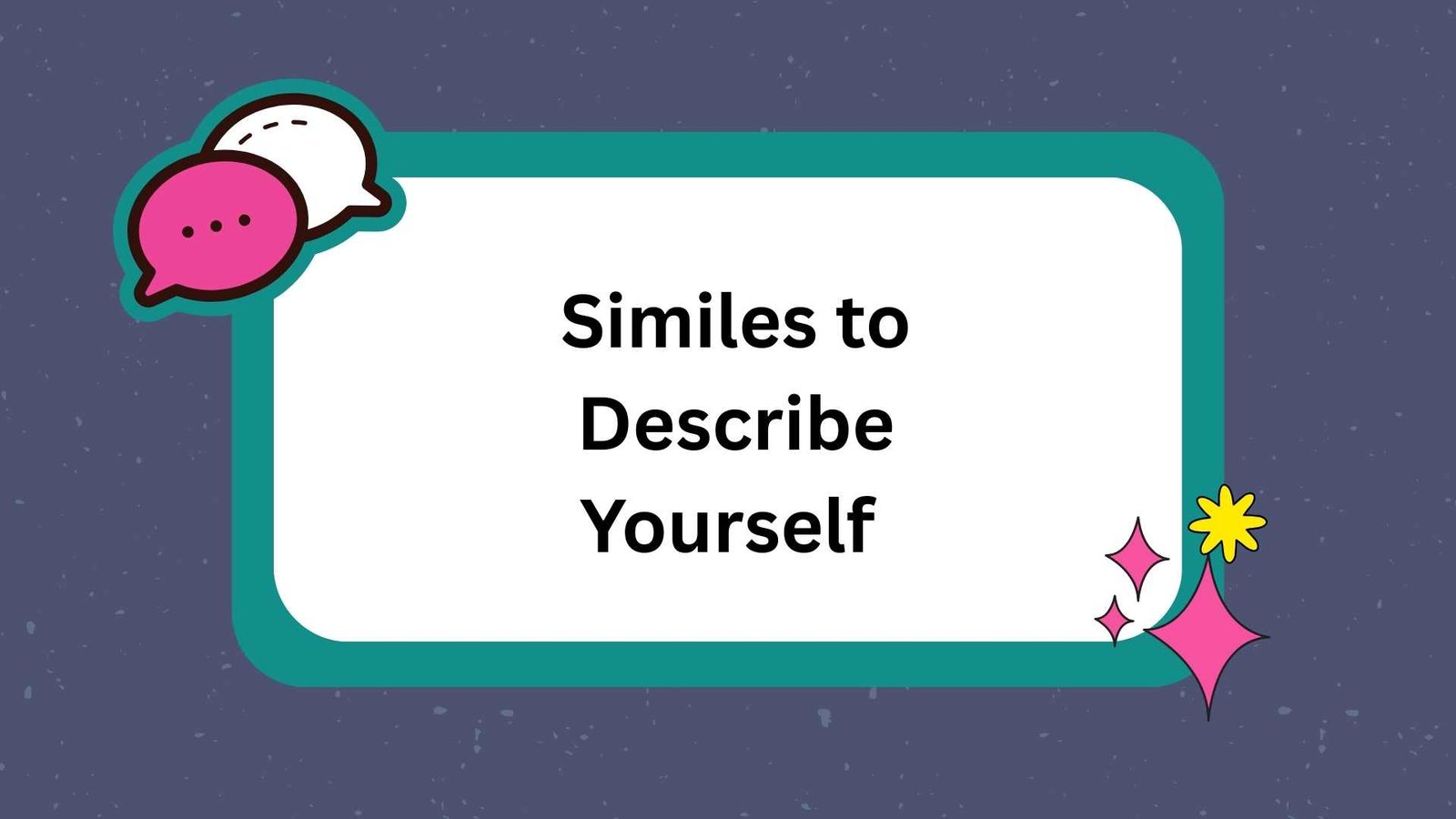 Similes to Describe Yourself