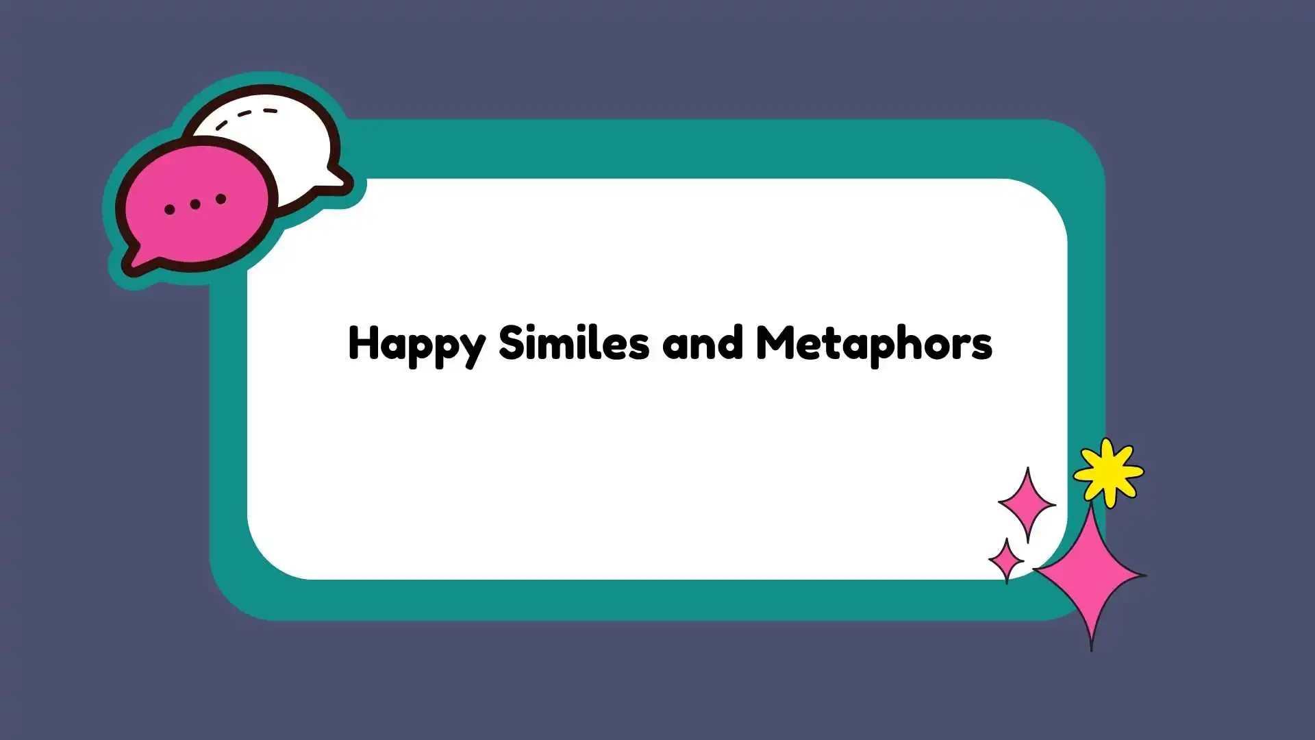 Happy Similes and Metaphors