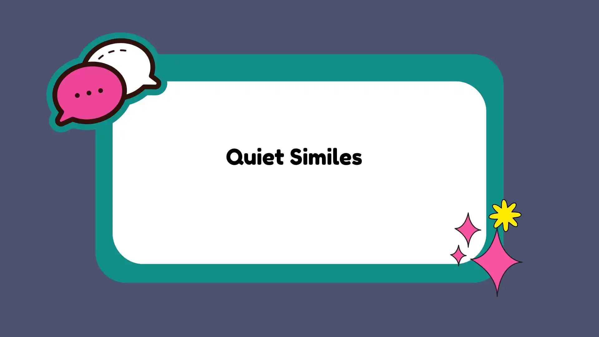 Quiet Similes