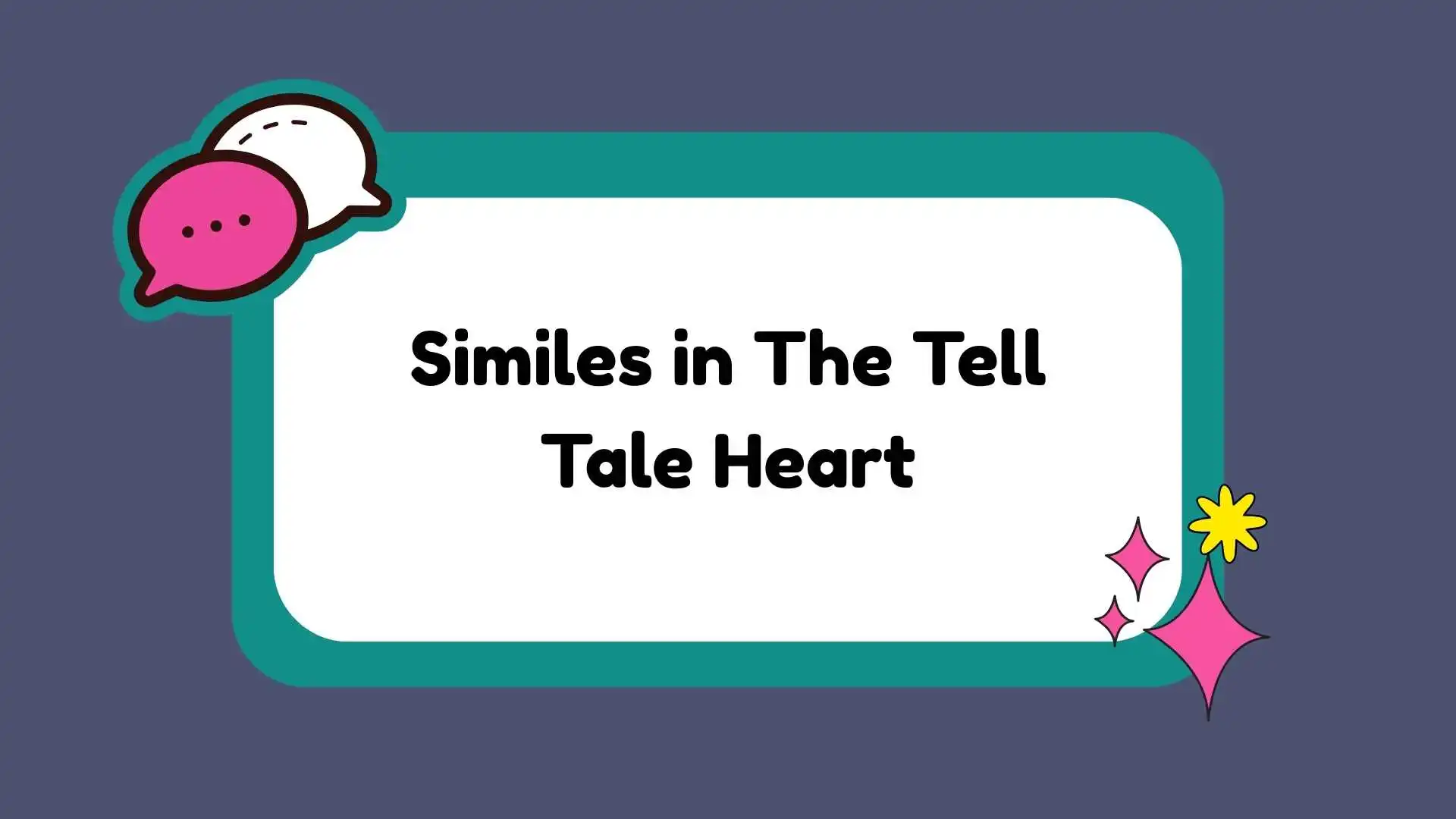 Similes in The Tell-Tale Heart