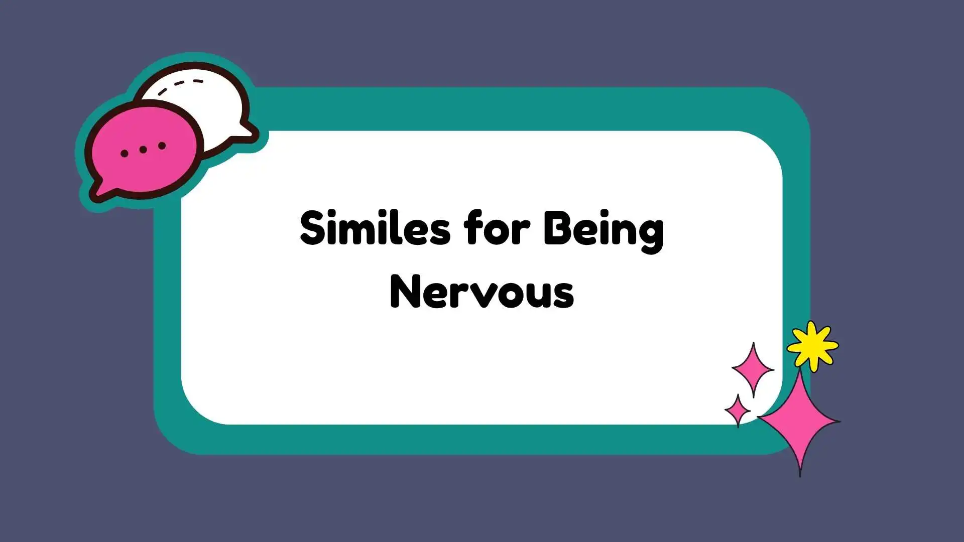 Similes for Being Nervous