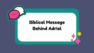 Biblical Message Behind Adriel