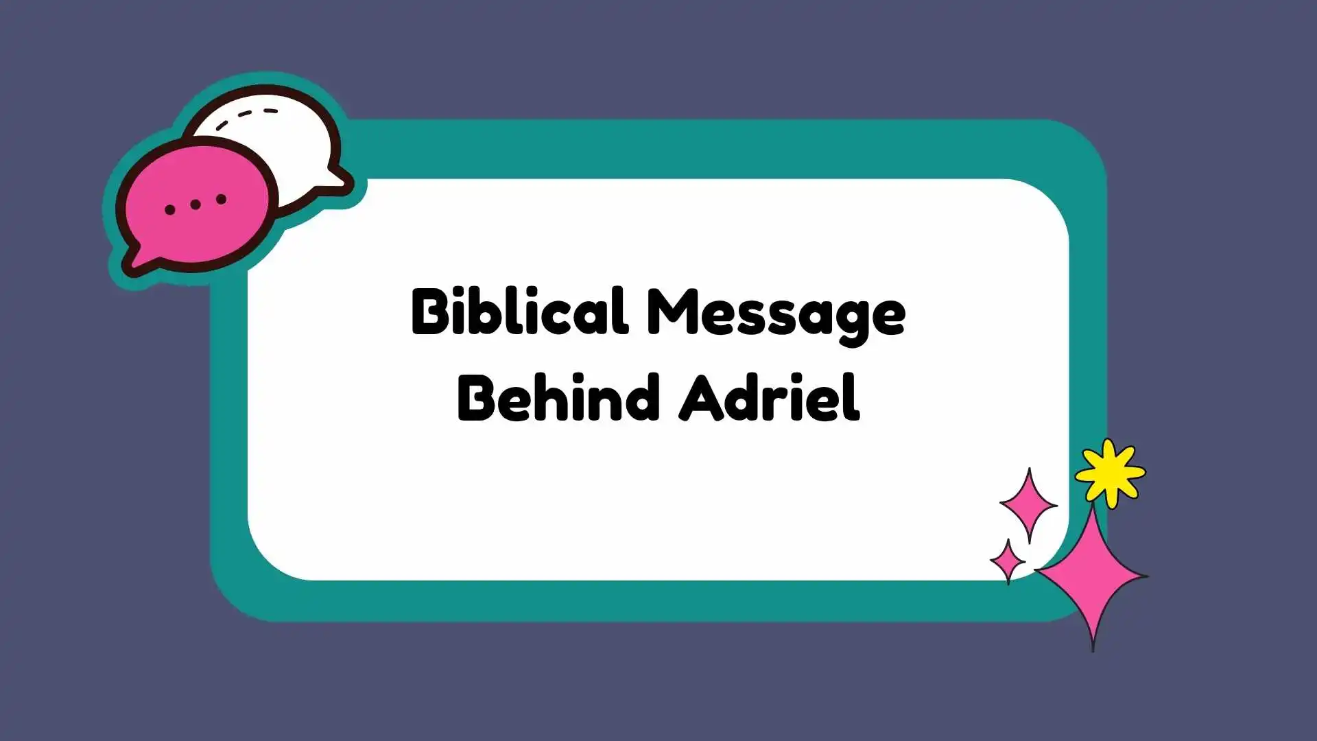 Biblical Message Behind Adriel