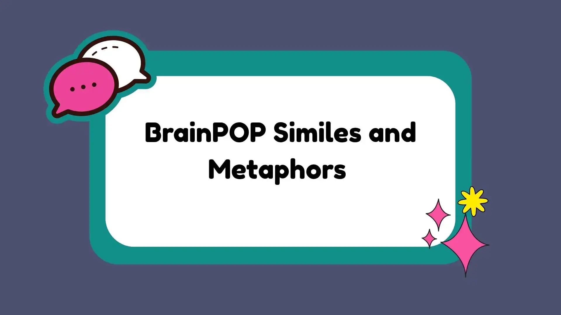 BrainPOP Similes and Metaphors