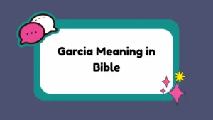 Garcia Meaning in Bible