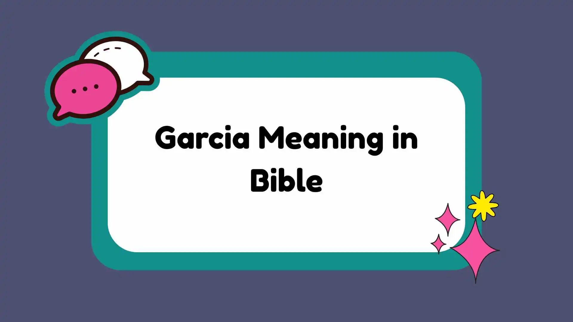 Garcia Meaning in Bible