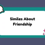 Similes About Friendship