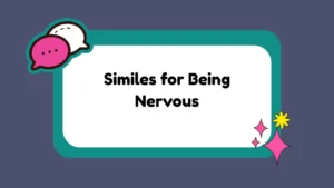 Similes for Being Nervous