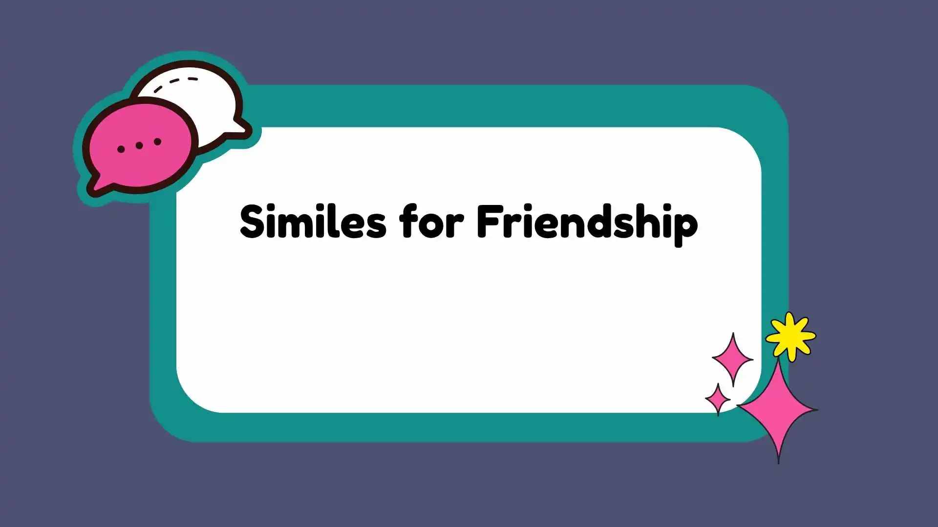 Similes for Friendship