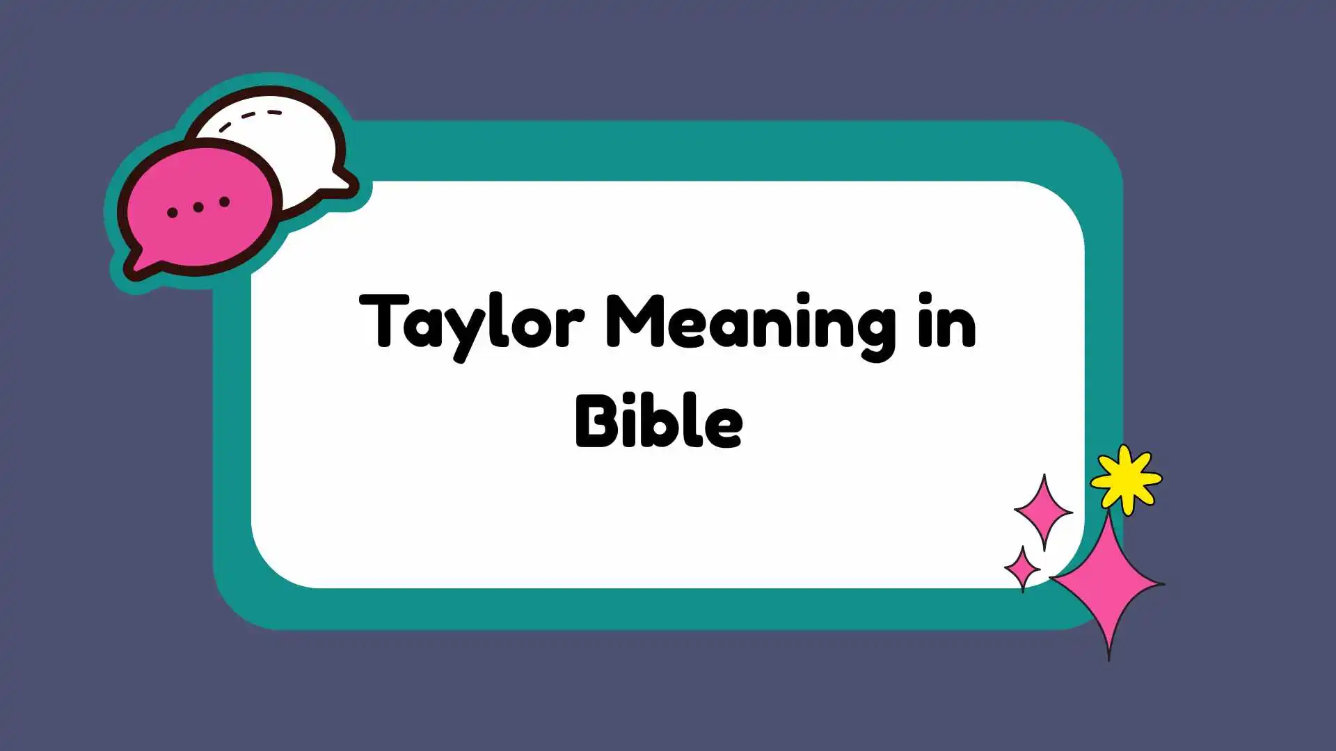 Taylor Meaning in Bible