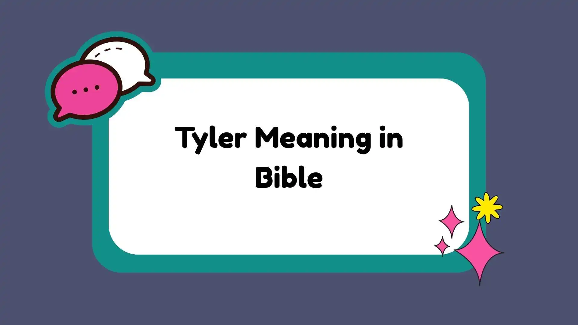 Tyler Meaning in Bible